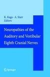 Neuropathies of the Auditory and Vestibular Eighth Cranial Nerves