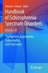 Handbook of Schizophrenia Spectrum Disorders, Volume III