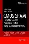 CMOS SRAM Circuit Design and Parametric Test in Nano-Scaled Technologies