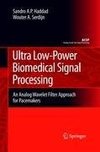 Ultra Low-Power Biomedical Signal Processing