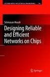 Designing Reliable and Efficient Networks on Chips