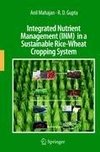 Integrated Nutrient Management (INM) in a Sustainable Rice-Wheat Cropping System