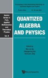 Quantized Algebra and Physics - Proceedings of the International Workshop