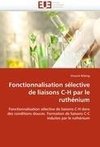 Fonctionnalisation sélective de liaisons C-H par le ruthénium