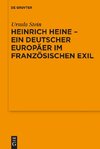 Heinrich Heine - ein deutscher Europäer im französischen Exil