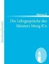 Die Lehrgespräche des Meisters Meng K'o