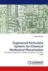 Engineered Particulate Systems for Chemical Mechanical Planarization