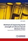 Method of improving bond strength of silicone based denture liners