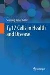 TH17 Cells in Health and Disease