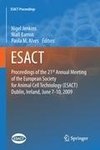 Proceedings of the 21st Annual Meeting of the European Society for Animal Cell Technology (ESACT), Dublin, Ireland, June 7-10, 2009