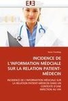 INCIDENCE DE L'INFORMATION MÉDCIALE SUR LA RELATION PATIENT-MÉDECIN