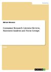 Consumer Research: Literatur Review, Statement Analysis and Focus Groups