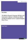 The Rhesus Negative Pregnant Mothers and Haemolytic Disease of Newborn (HDN) among Neonatals born in Central Hospital Porto Novo