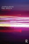 Steel, J: Journalism and Free Speech