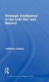 Strategic Intelligence in the Cold War and Beyond