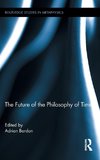 Bardon, A: Future of the Philosophy of Time