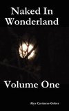 Naked In Wonderland Volume One