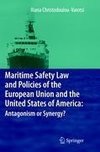 Maritime Safety Law and Policies of the European Union and the United States of America: Antagonism or Synergy?