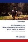 An Exploration of Entrepreneurship Potential of Rural Youth in Namibia