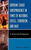 Supreme Court Jurisprudence in Times of National Crisis, Terrorism, and War