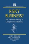 Biersack, R: Risky Business: PAC Decision Making and Strateg