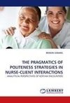 THE PRAGMATICS OF POLITENESS STRATEGIES IN NURSE-CLIENT INTERACTIONS