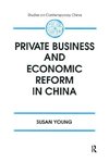 Young, S: Private Business and Economic Reform in China