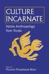 Balzer, M: Culture Incarnate: Native Anthropology from Russi