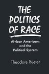 Rueter, T: The Politics of Race: African Americans and the P