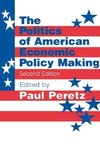 Peretz, P: The Politics of American Economic Policy Making