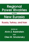 Rubinstein, A: Regional Power Rivalries in the New Eurasia: