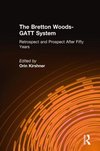 The Bretton Woods-GATT System