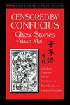 Mei, Y: Censored by Confucius: Ghost Stories by Yuan Mei