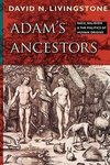 Livingstone, D: Adam′s Ancestors - Race, Religion and