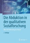 Die Abduktion in der qualitativen Sozialforschung