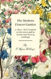 The Modern Flower Garden - 5. Irises - With Chapters on the Genus and its Species and Raising Seedlings