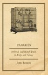 Canaries, Hybrids and British Birds in Cage and Aviary