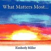 What Matters Most...