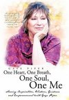 One Heart, One Breath, One Soul, One Me