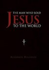 The Man Who Sold Jesus to the World