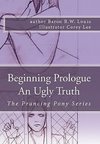 Beginning Prologue an Ugly Truth