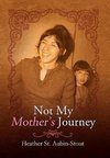 Not My Mother's Journey