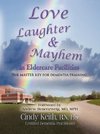 LOVE, LAUGHTER, & MAYHEM IN ELDERCARE FACILITIES