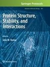 Protein Structure, Stability, and Interactions