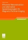 Effiziente Rekonstruktion und  alternative Spulentopologien für Magnetic-Particle-Imaging