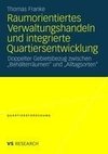 Raumorientiertes Verwaltungshandeln und integrierte Quartiersentwicklung