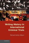 Writing History in International Criminal Trials