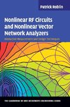 Nonlinear RF Circuits and Nonlinear Vector Network             Analyzers