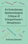 An Evolutionary Epistemological Critique of Schopenhauer's Metaphysics