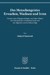 Des Menschengeistes Erwachen, Wachsen und Irren.